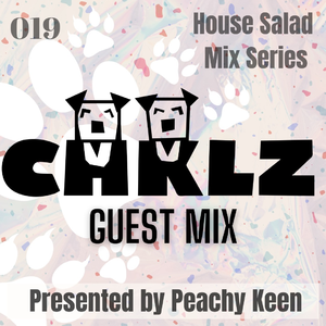 House Salad 019: CHKLZ Guest Mix