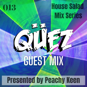 HOUSE SALAD 013: Qüez Guest Mix