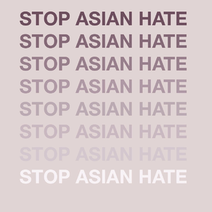 Stop Asian Hate [Resources]