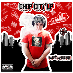 Chop City Album by Saint James 502