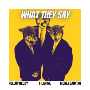 PullUp Reddy, Filapine, MoneyBaby XO - What They Say