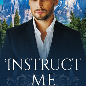 FREE First Chapter: INSTRUCT ME: Book Two in the Billionaire Doms of Blackstone Series