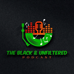 ‎The Black & Unfiltered Podcast on Apple Podcasts