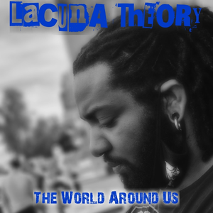 The World Around Us by Lacuna Theory on Amazon Music - Amazon.com