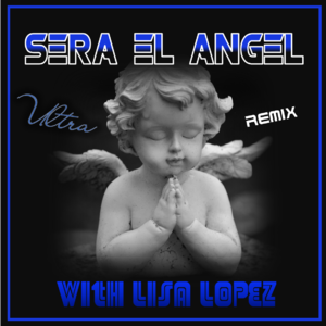 Ultra & Lisa López - Sera El Ángel (Euro Remix Version) by Ultra