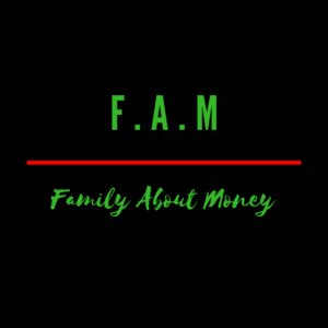 The F.A.M (Family About Money) Empire