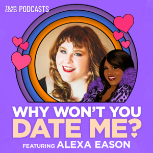 “Why Won't You Date Me?” episode with Nicole Byer