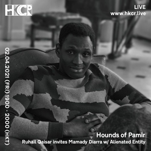 Hounds of Pamir: Ruhail Qaisar invites Mamady Diarra w/ Alienated Entity - 02/04/2021