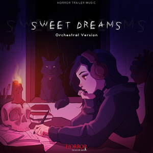 Sweet Dreams (Orchestral Version) by Horror Trailer Music