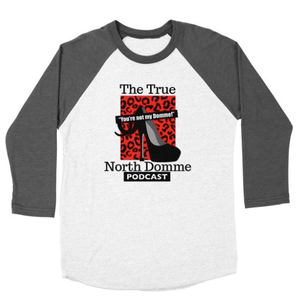 The True North Domme Podcast Merch | Featuring custom t-shirts, prints, and more