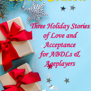 Tis The Season: Three ABDL Holiday Stories of Love and Acceptance