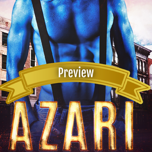 Azari: FREE First Chapters: Book 2 in the Arixxia Fields: A Steamy Small Town Alien Romance Series