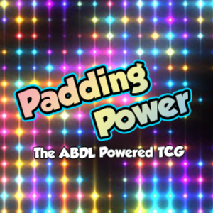 Padding Power - The ABDL Powered TCG