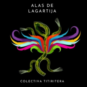 Alas de Lagartija | Colectiva Titiritera