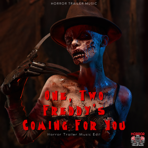 Stream & download "Freddy's Coming for You (Horror Trailer Music Edit)"
