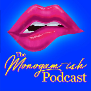 Monogam-ish Podcast | RadioPublic
