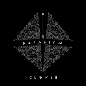 PARADIGM - CLOVER (OUT NOW)