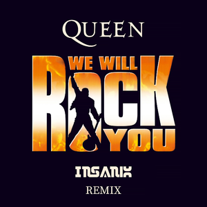 Queen - We Will Rock You (DUAL INSANIX Remix)