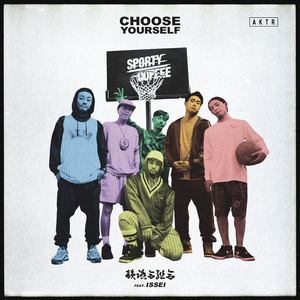韻踏合組合 - Choose Yourself feat. ISSEI