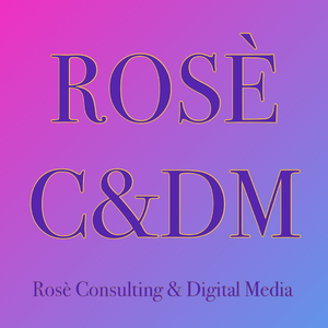 ROSÈ CONSULTING & DIGITAL MEDIA