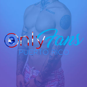 Onlyfans puerto rico Cuentas OnlyFans